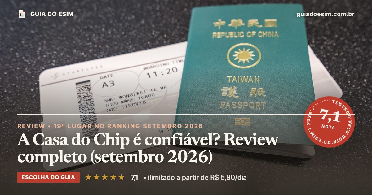 A Casa do Chip é confiável? Review completo (setembro 2026): análise do Guia do eSIM, nota 7,1