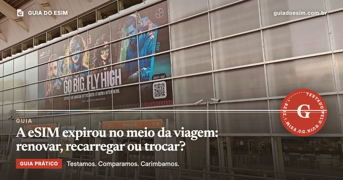 A eSIM expirou no meio da viagem: renovar, recarregar ou trocar?: guia prático do Guia do eSIM