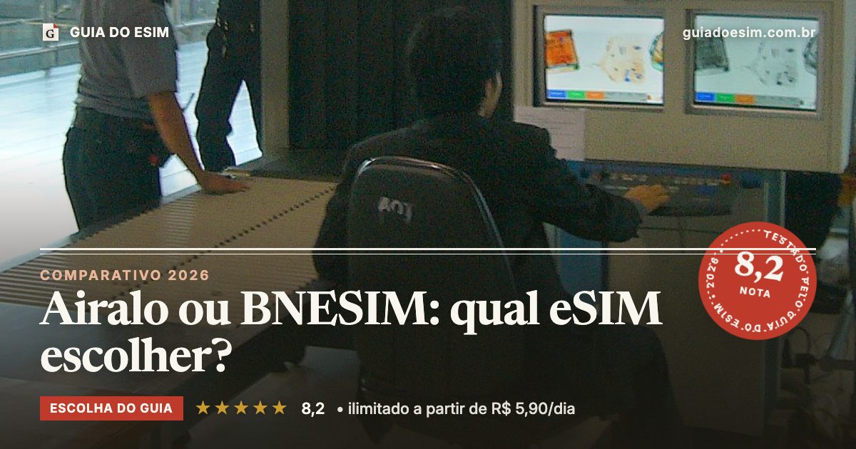 Airalo ou BNESIM: qual eSIM escolher?: análise do Guia do eSIM, nota 8,2