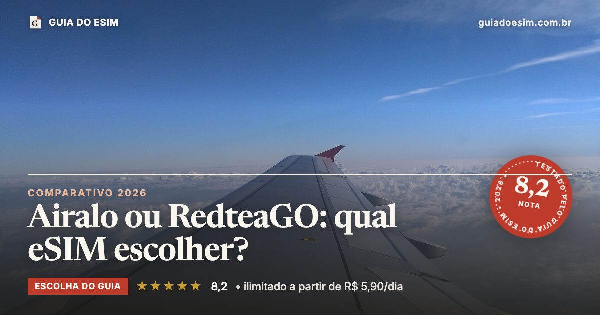 Airalo ou RedteaGO: qual eSIM escolher?: análise do Guia do eSIM, nota 8,2