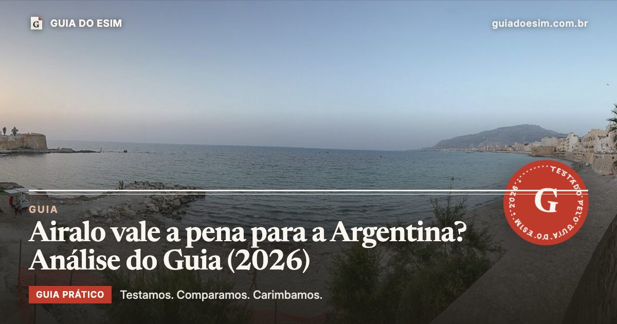 Airalo vale a pena para a Argentina? Análise do Guia (2026): guia prático do Guia do eSIM