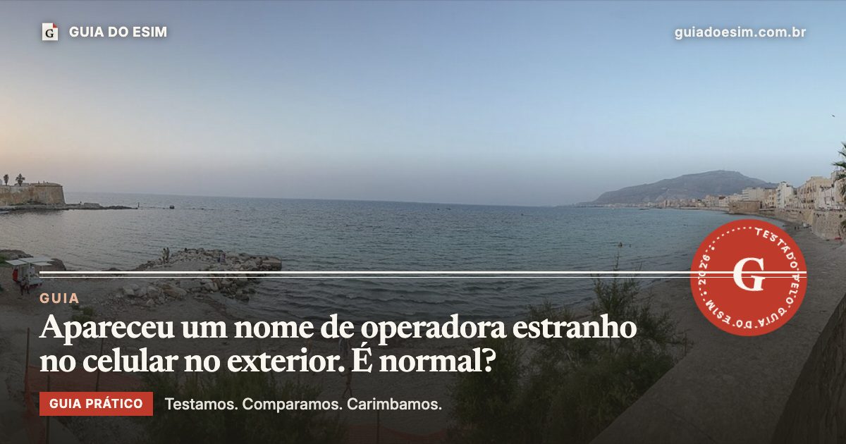 Apareceu um nome de operadora estranho no celular no exterior. É normal?: guia prático do Guia do eSIM