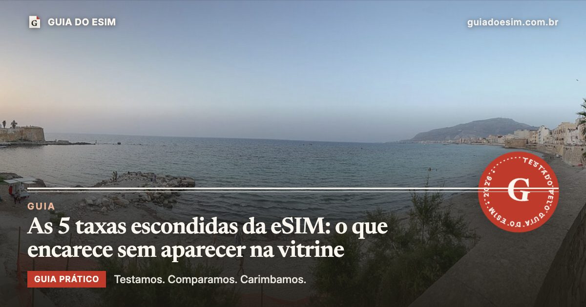 As 5 taxas escondidas da eSIM: o que encarece sem aparecer na vitrine: guia prático do Guia do eSIM