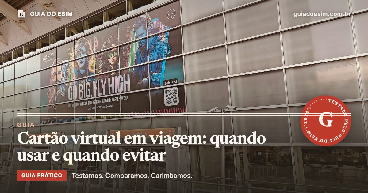Cartão virtual em viagem: quando usar e quando evitar: guia prático do Guia do eSIM