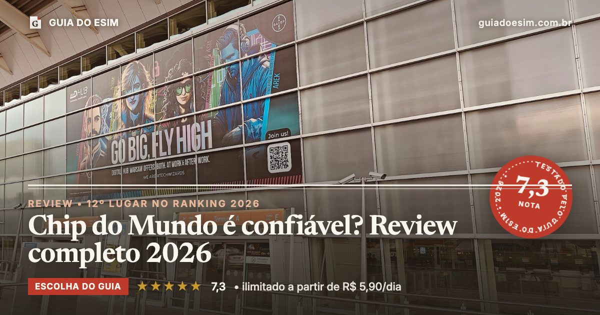 Chip do Mundo é confiável? Review completo 2026: análise do Guia do eSIM, nota 7,3