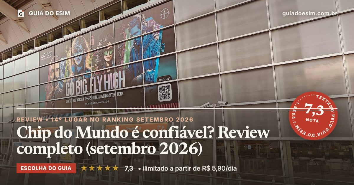 Chip do Mundo é confiável? Review completo (setembro 2026): análise do Guia do eSIM, nota 7,3