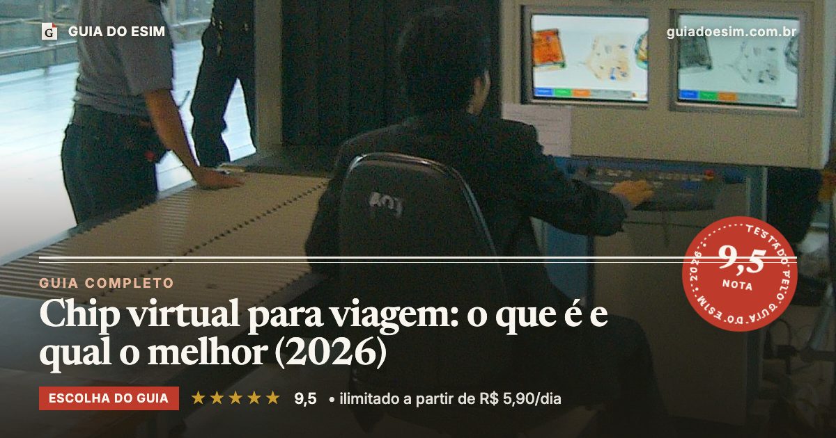 Chip virtual para viagem: o que é e qual o melhor (2026): análise do Guia do eSIM, nota 9,5