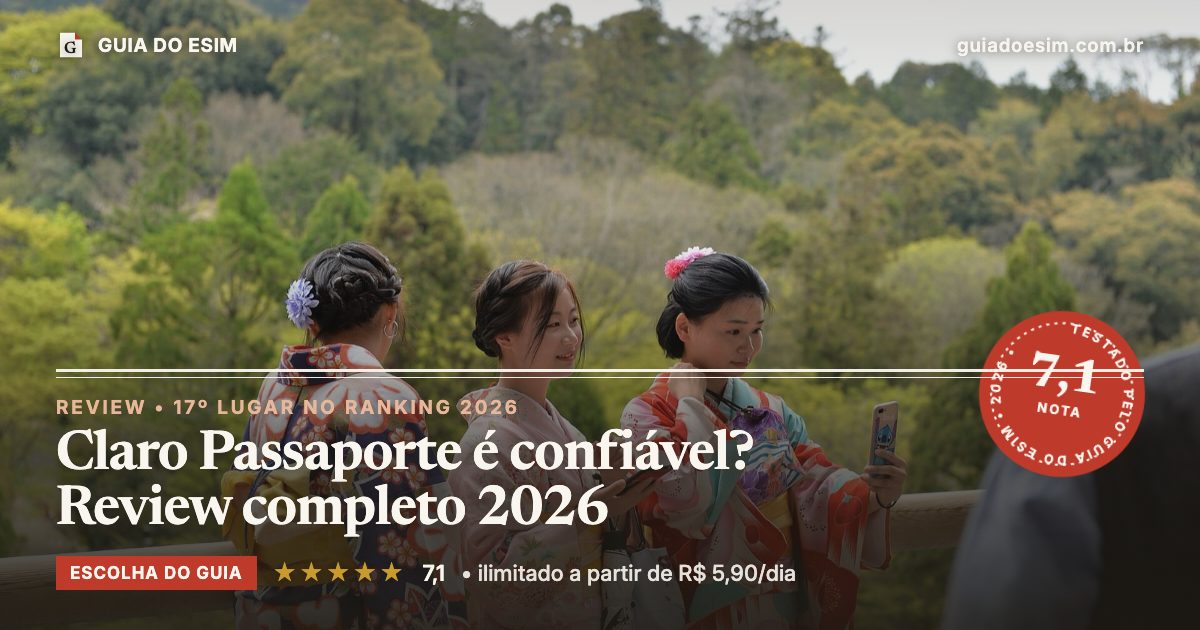 Claro Passaporte é confiável? Review completo 2026: análise do Guia do eSIM, nota 7,1