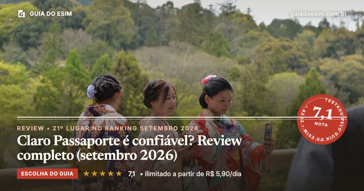 Claro Passaporte é confiável? Review completo (setembro 2026): análise do Guia do eSIM, nota 7,1