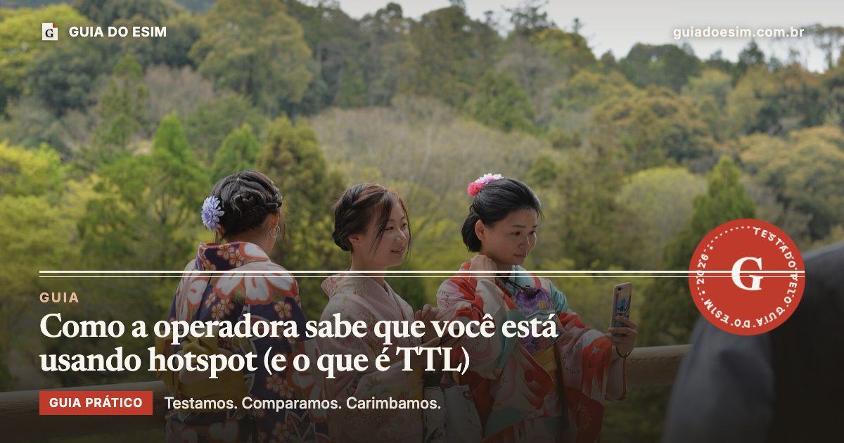 Como a operadora sabe que você está usando hotspot (e o que é TTL): guia prático do Guia do eSIM