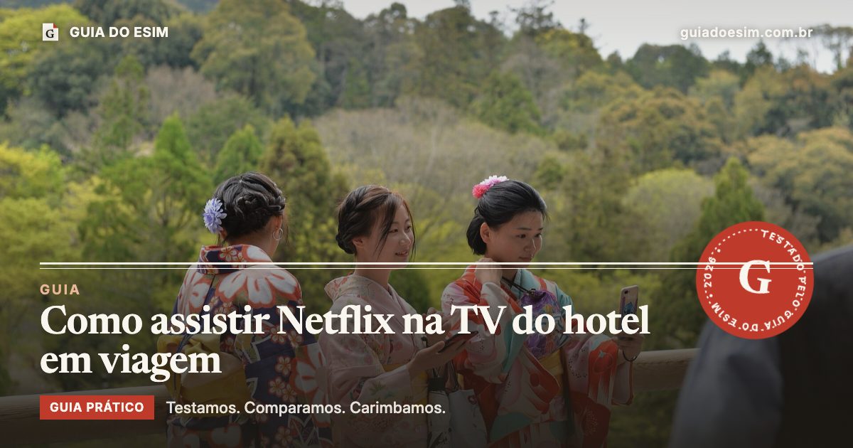Como assistir Netflix na TV do hotel em viagem: guia prático do Guia do eSIM