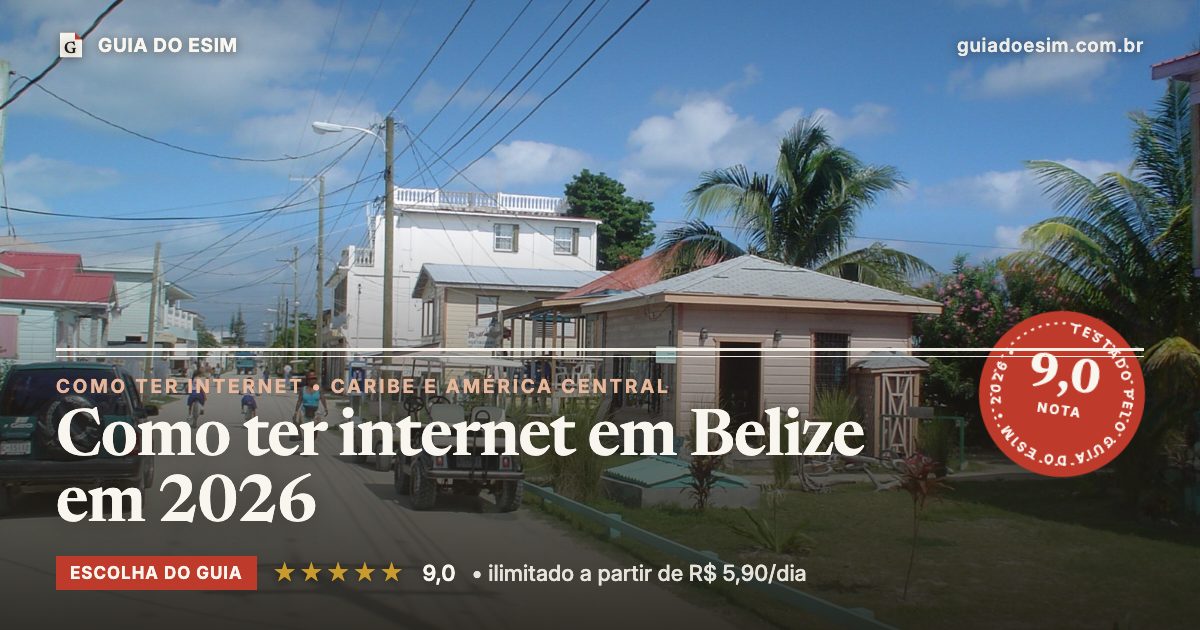 Como ter internet em Belize em 2026: análise do Guia do eSIM, nota 9,0
