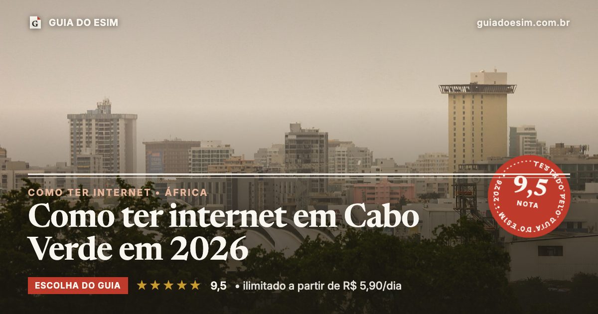 Como ter internet em Cabo Verde em 2026: análise do Guia do eSIM, nota 9,5