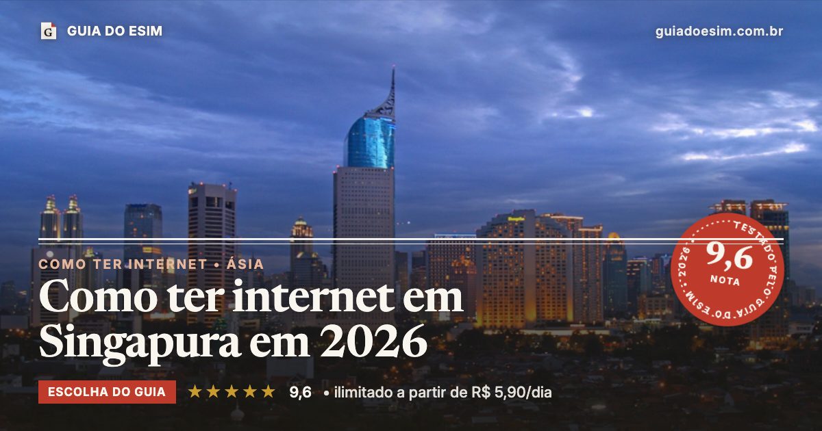 Como ter internet em Singapura em 2026: análise do Guia do eSIM, nota 9,6