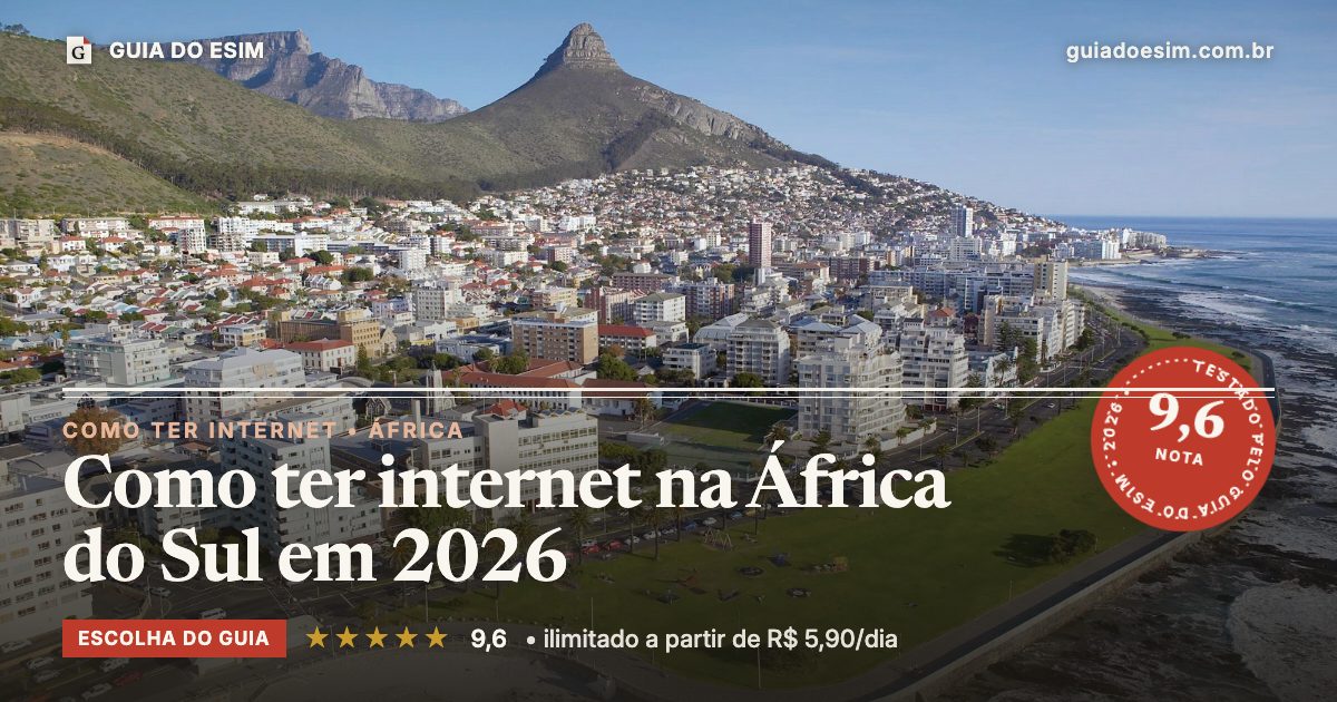 Como ter internet na África do Sul em 2026: análise do Guia do eSIM, nota 9,6