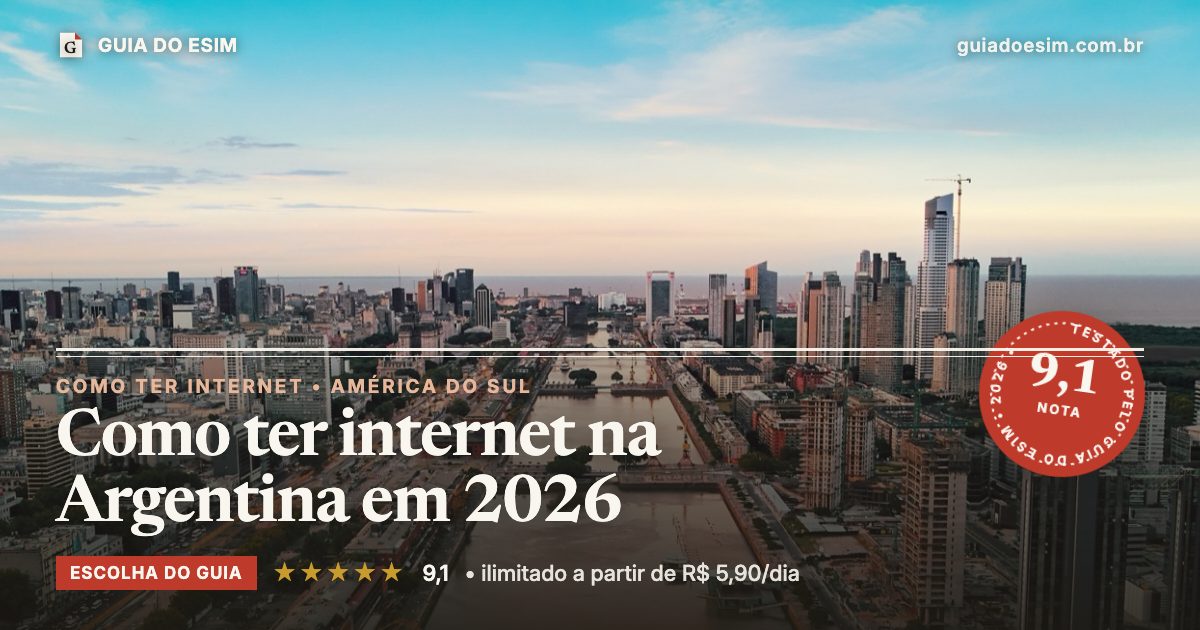 Como ter internet na Argentina em 2026: análise do Guia do eSIM, nota 9,1