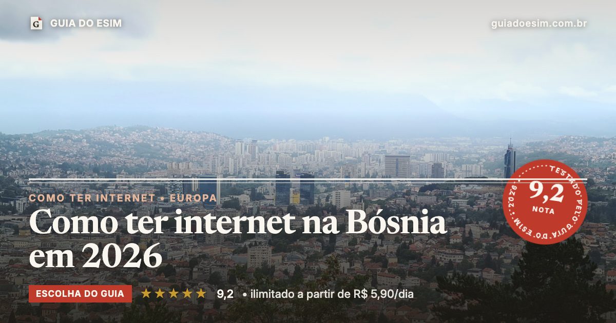 Como ter internet na Bósnia em 2026: análise do Guia do eSIM, nota 9,2