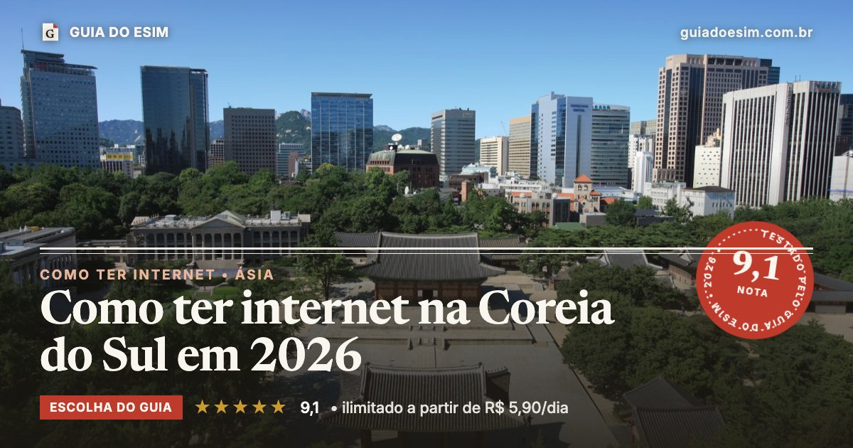 Como ter internet na Coreia do Sul em 2026: análise do Guia do eSIM, nota 9,1