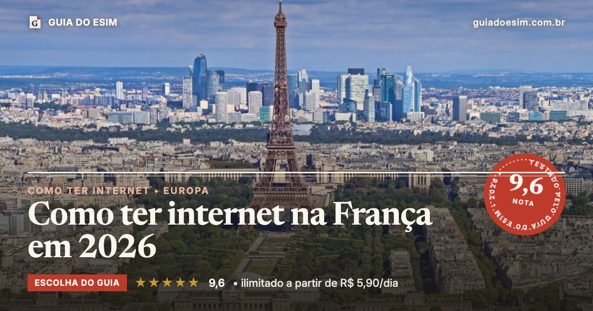 Como ter internet na França em 2026: análise do Guia do eSIM, nota 9,6