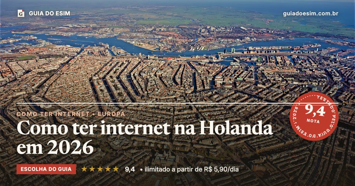 Como ter internet na Holanda em 2026: análise do Guia do eSIM, nota 9,4