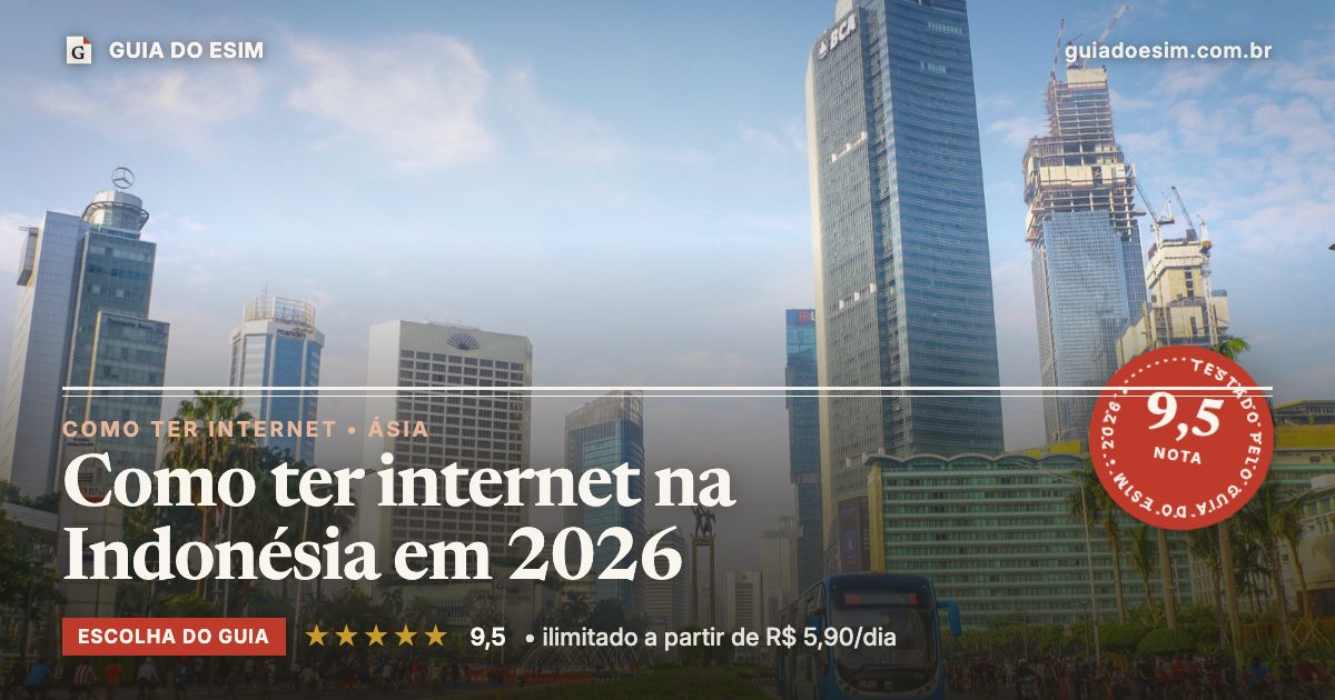 Como ter internet na Indonésia em 2026: análise do Guia do eSIM, nota 9,5