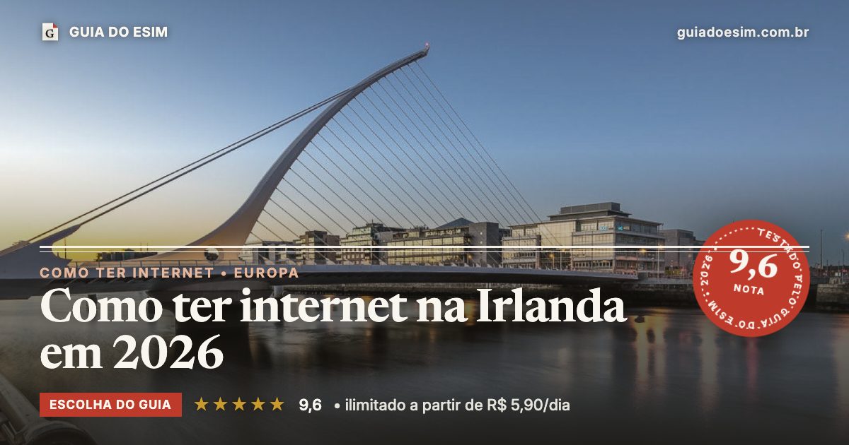 Como ter internet na Irlanda em 2026: análise do Guia do eSIM, nota 9,6