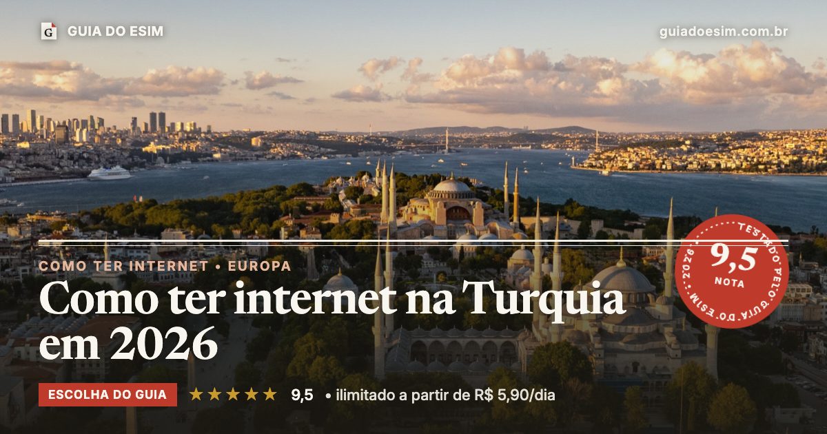 Como ter internet na Turquia em 2026: análise do Guia do eSIM, nota 9,5