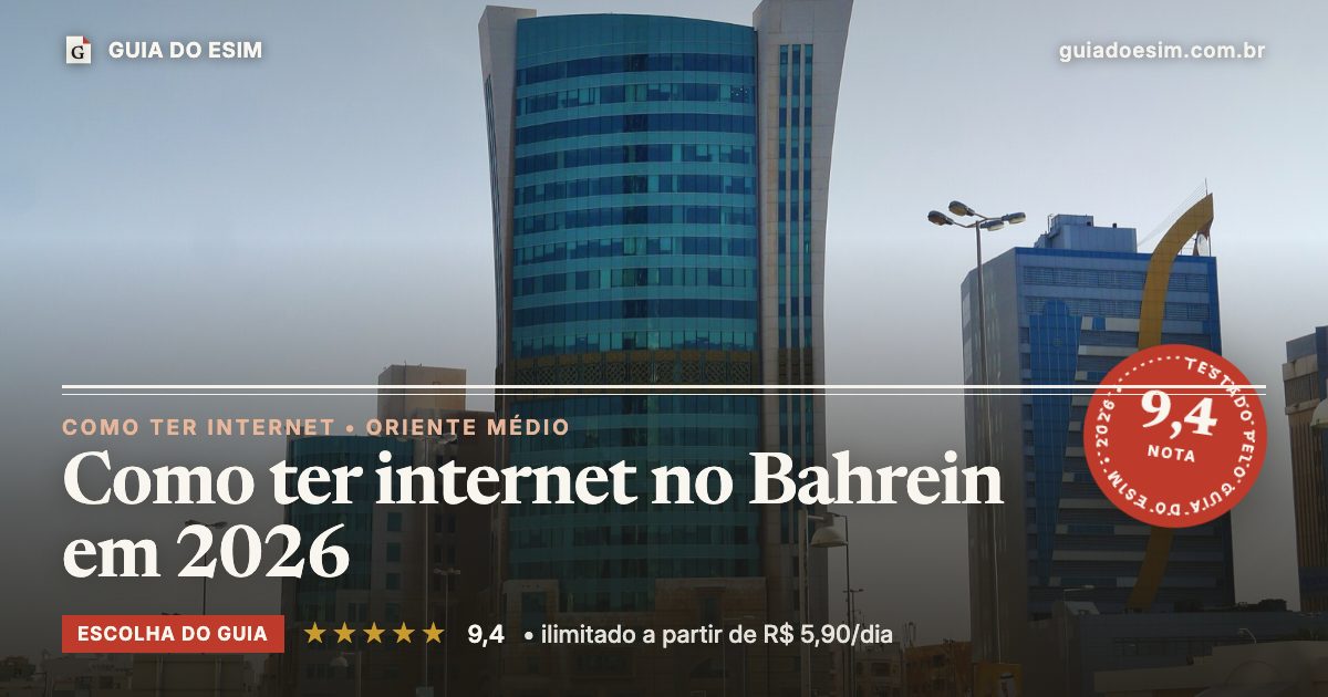 Como ter internet no Bahrein em 2026: análise do Guia do eSIM, nota 9,4