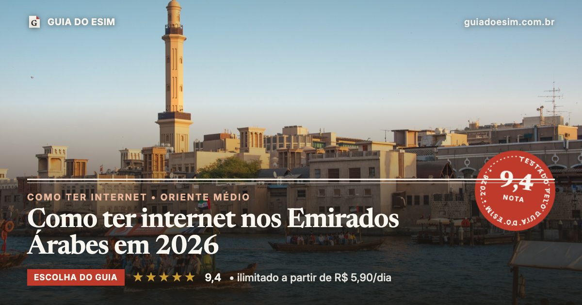 Como ter internet nos Emirados Árabes em 2026: análise do Guia do eSIM, nota 9,4
