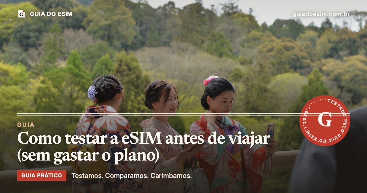 Como testar a eSIM antes de viajar (sem gastar o plano): guia prático do Guia do eSIM
