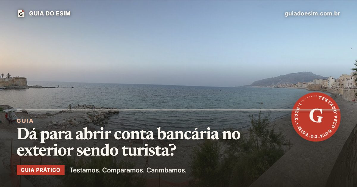 Dá para abrir conta bancária no exterior sendo turista?: guia prático do Guia do eSIM