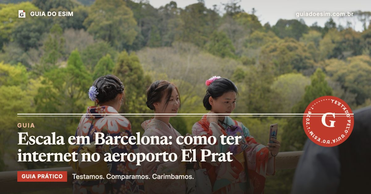 Escala em Barcelona: como ter internet no aeroporto El Prat: guia prático do Guia do eSIM