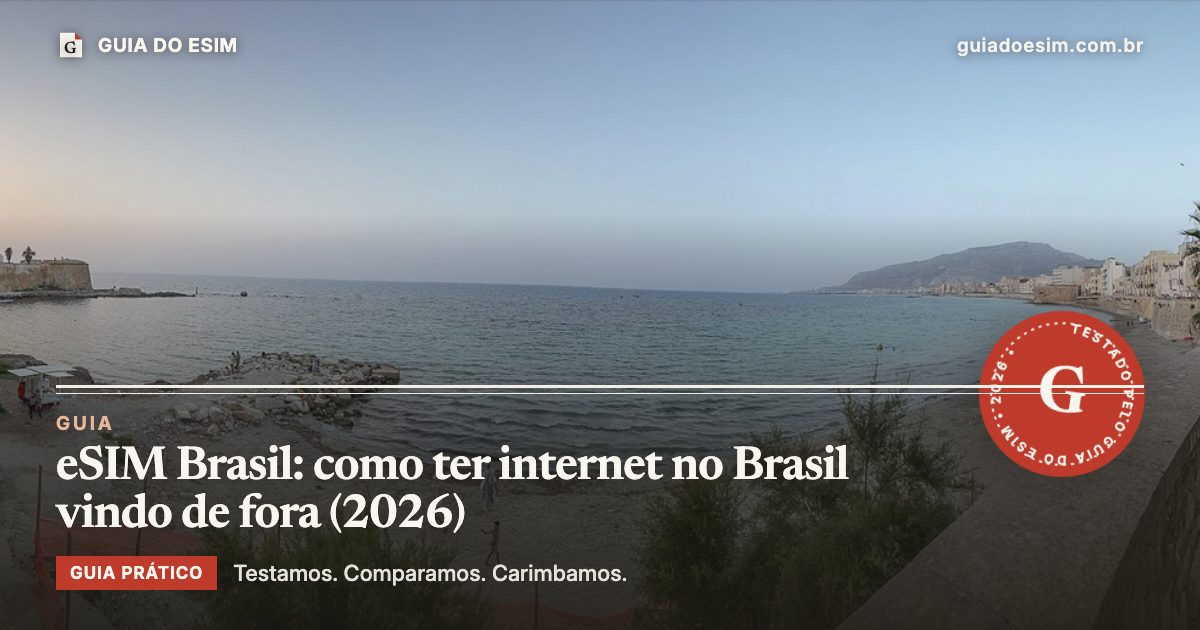 eSIM Brasil: como ter internet no Brasil vindo de fora (2026): guia prático do Guia do eSIM