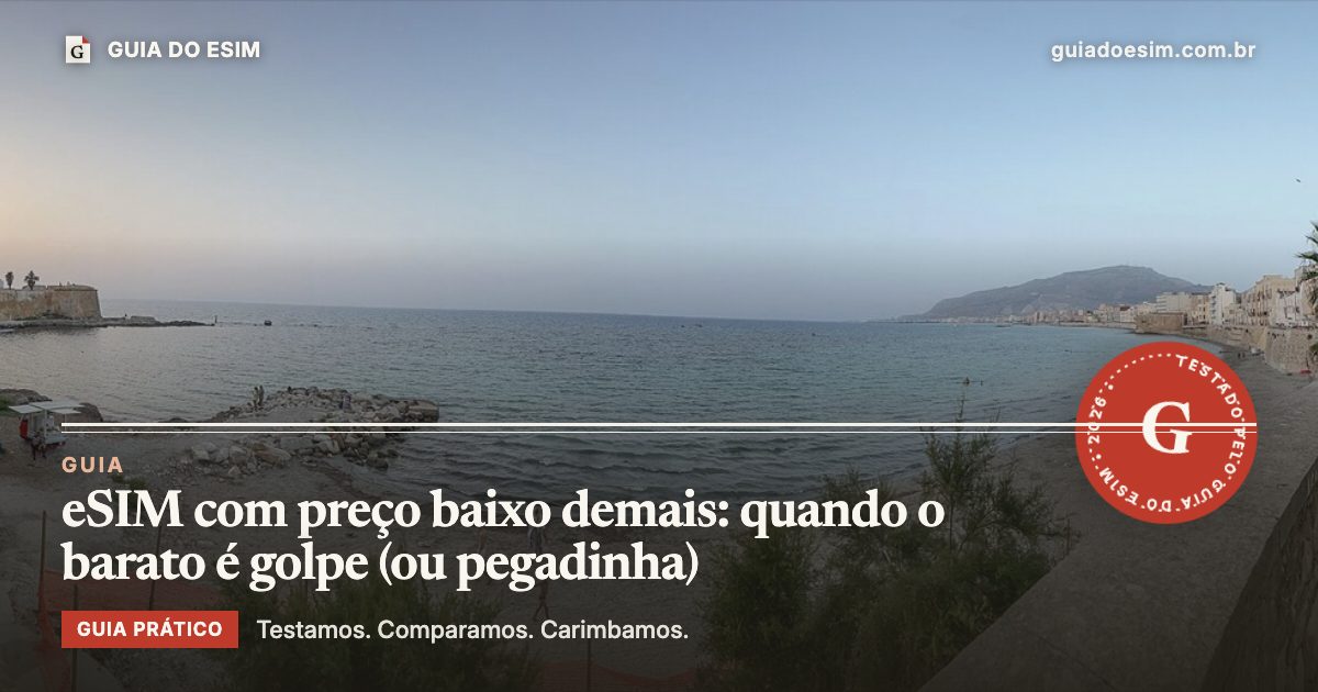 eSIM com preço baixo demais: quando o barato é golpe (ou pegadinha): guia prático do Guia do eSIM