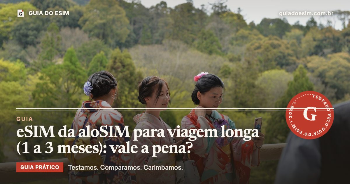 eSIM da aloSIM para viagem longa (1 a 3 meses): vale a pena?: guia prático do Guia do eSIM