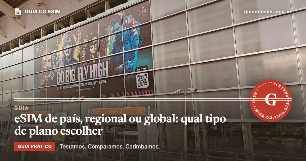 eSIM de país, regional ou global: qual tipo de plano escolher: guia prático do Guia do eSIM