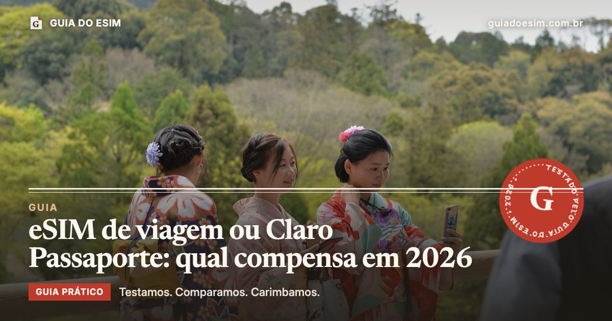 eSIM de viagem ou Claro Passaporte: qual compensa em 2026: guia prático do Guia do eSIM