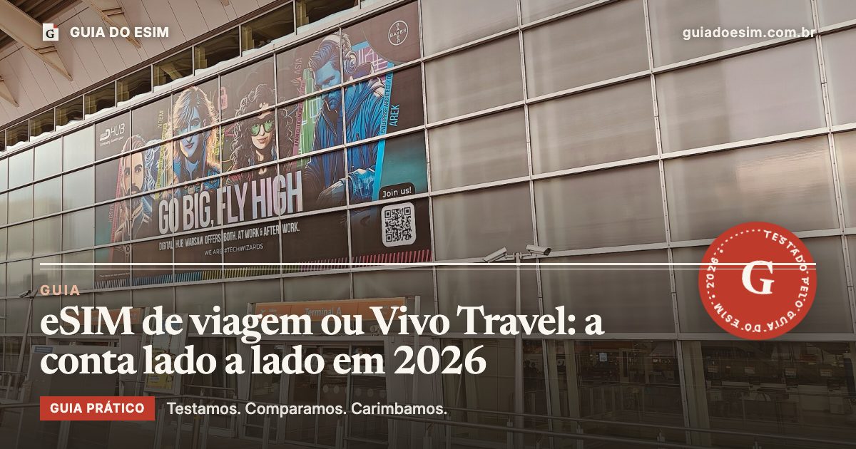 eSIM de viagem ou Vivo Travel: a conta lado a lado em 2026: guia prático do Guia do eSIM