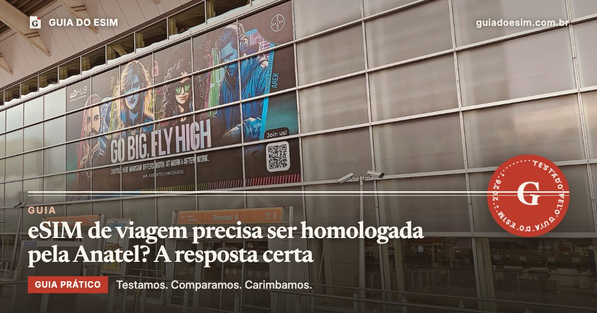 eSIM de viagem precisa ser homologada pela Anatel? A resposta certa: guia prático do Guia do eSIM