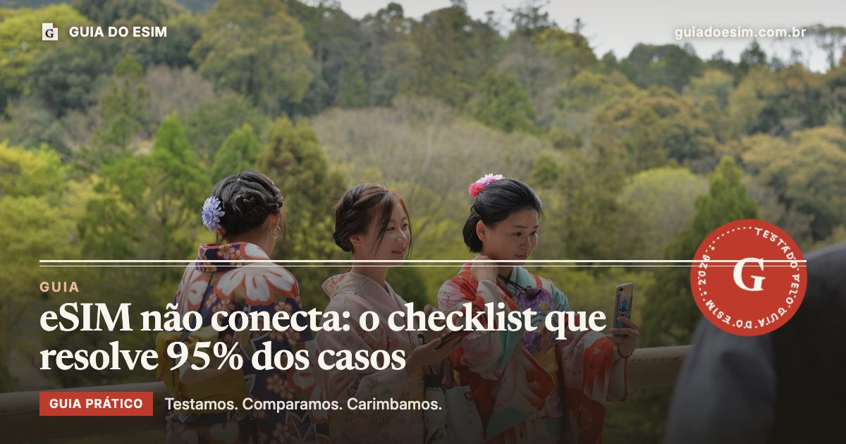 eSIM não conecta: o checklist que resolve 95% dos casos: guia prático do Guia do eSIM