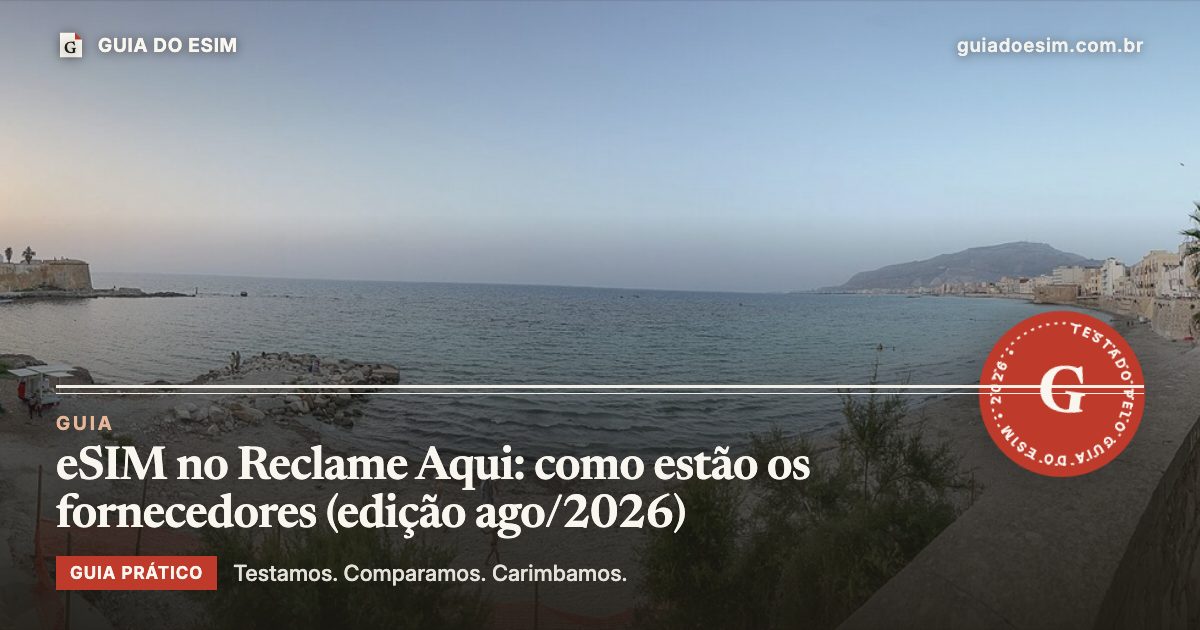 eSIM no Reclame Aqui: como estão os fornecedores (edição ago/2026): guia prático do Guia do eSIM