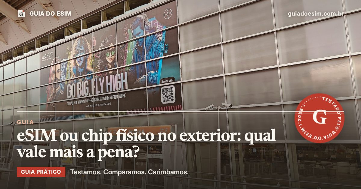 eSIM ou chip físico no exterior: qual vale mais a pena?: guia prático do Guia do eSIM