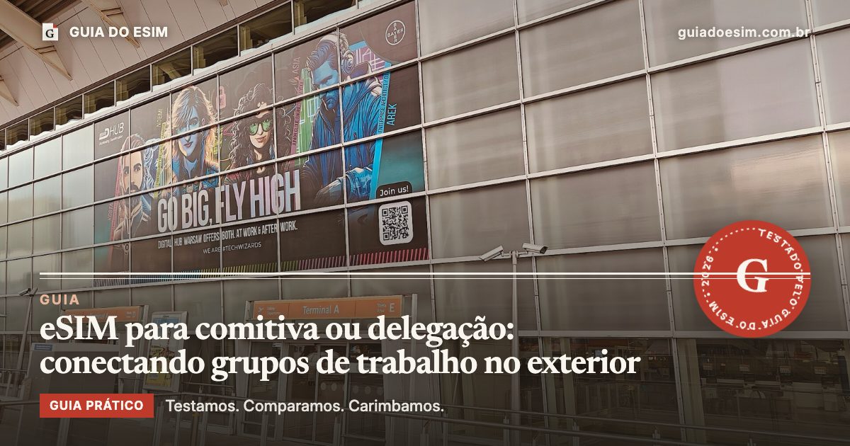 eSIM para comitiva ou delegação: conectando grupos de trabalho no exterior: guia prático do Guia do eSIM