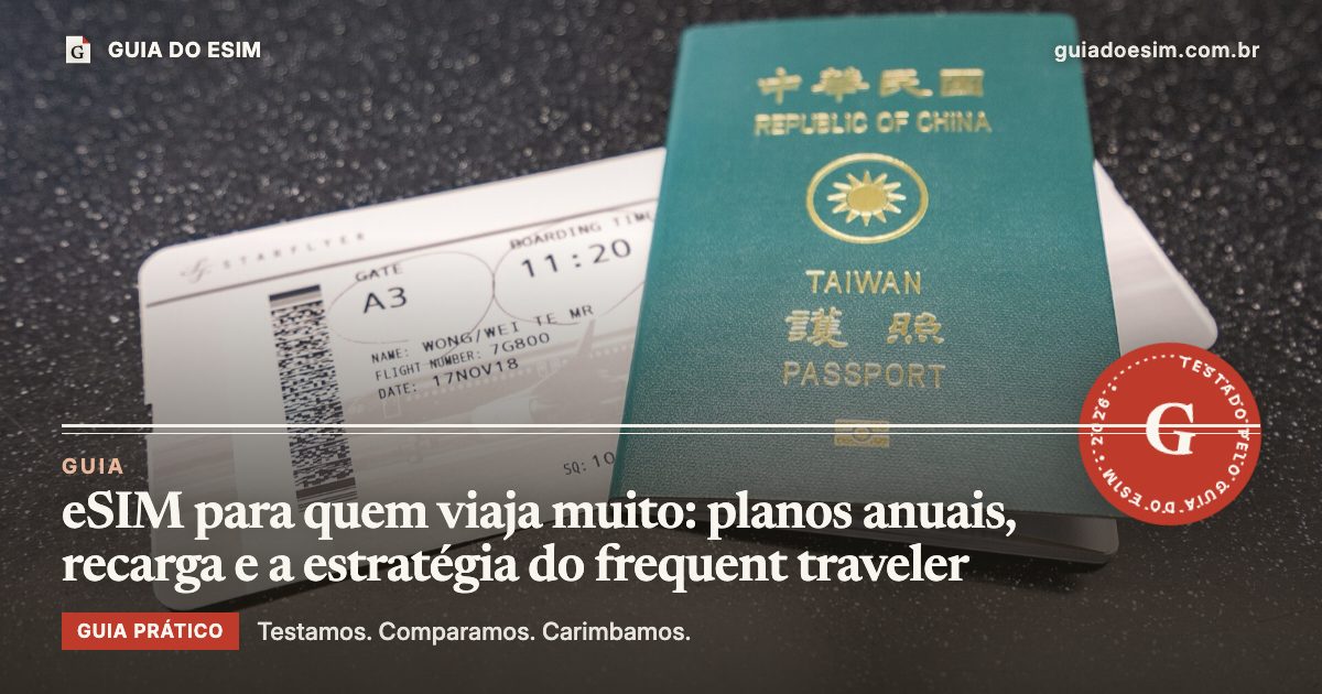 eSIM para quem viaja muito: planos anuais, recarga e a estratégia do frequent traveler: guia prático do Guia do eSIM