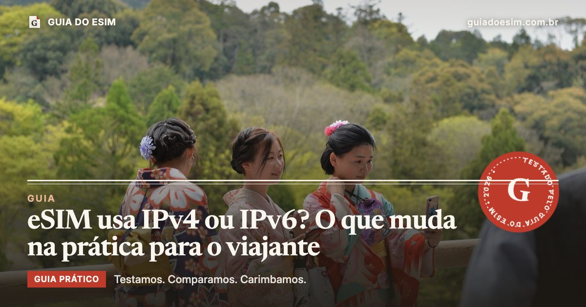 eSIM usa IPv4 ou IPv6? O que muda na prática para o viajante: guia prático do Guia do eSIM