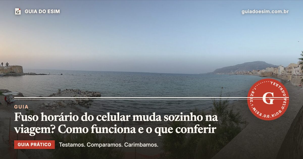 Fuso horário do celular muda sozinho na viagem? Como funciona e o que conferir: guia prático do Guia do eSIM