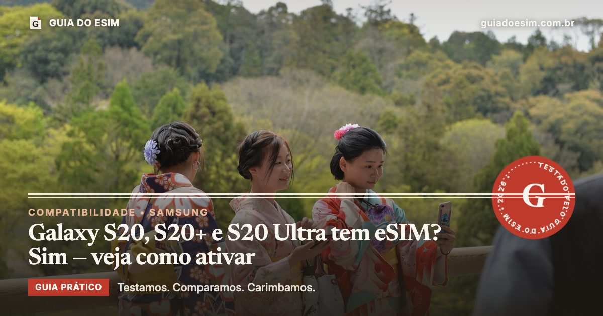 Galaxy S20, S20+ e S20 Ultra tem eSIM? Sim — veja como ativar: guia prático do Guia do eSIM