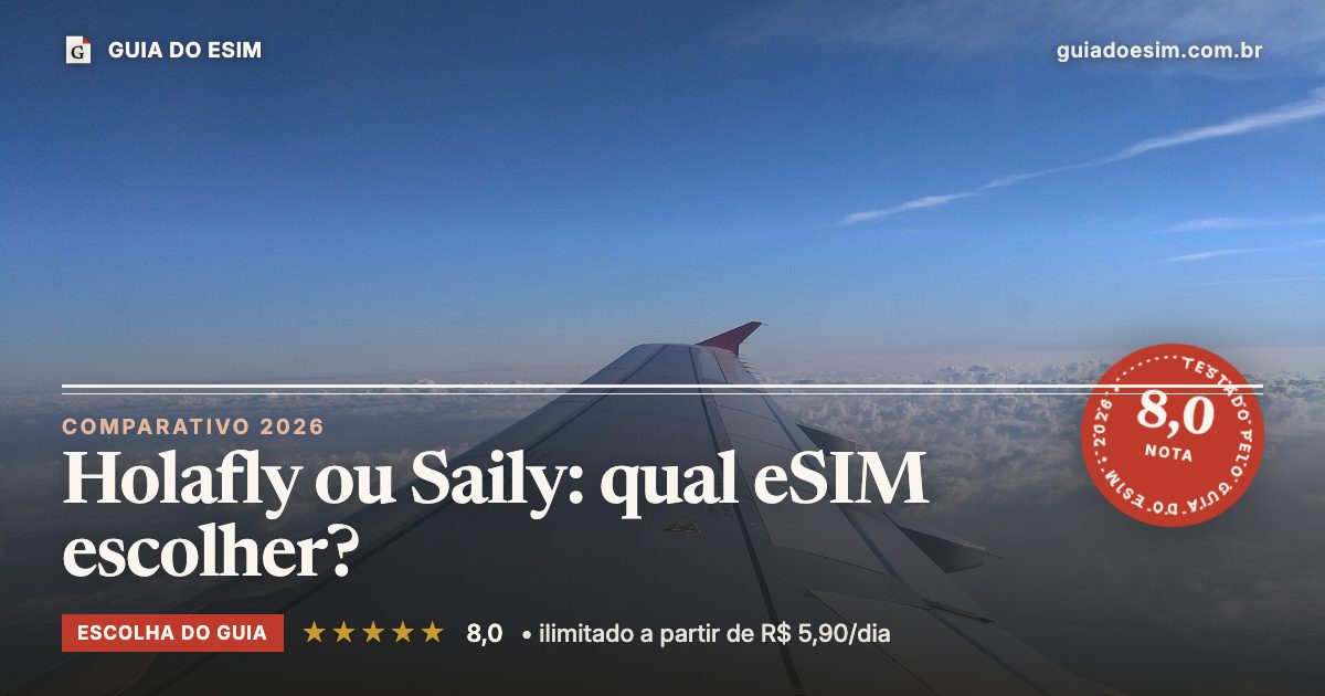 Holafly ou Saily: qual eSIM escolher?: análise do Guia do eSIM, nota 8,0