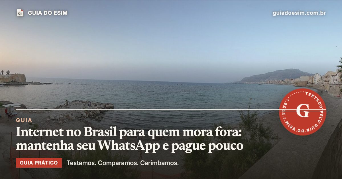 Internet no Brasil para quem mora fora: mantenha seu WhatsApp e pague pouco: guia prático do Guia do eSIM