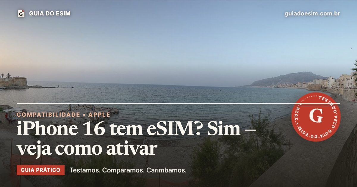 iPhone 16 tem eSIM? Sim — veja como ativar: guia prático do Guia do eSIM